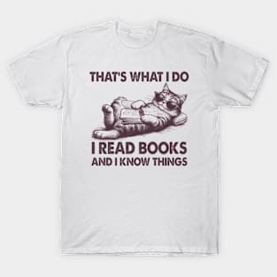 I Read Books And I Know Things T-Shirt